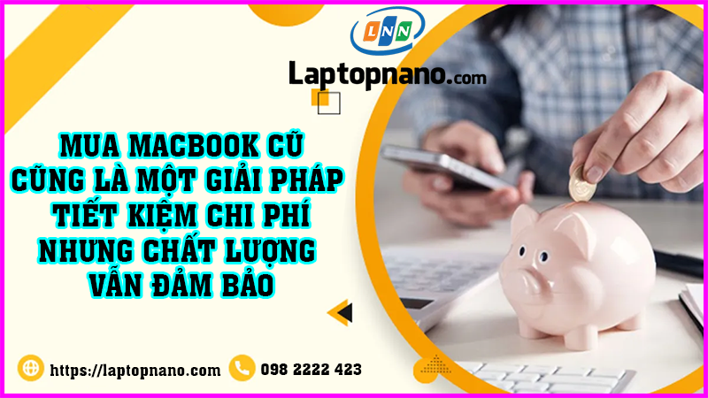 mua macbook air cũ tiết kiệm cho phí